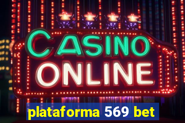 plataforma 569 bet